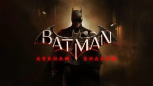 Arkham-Shadow_06-07-24